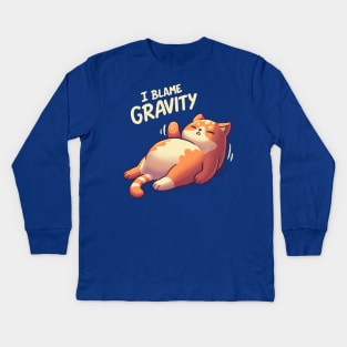 I Blame Gravity // Chubby Lazy Cat, Procrastination Kitten Kids Long Sleeve T-Shirt